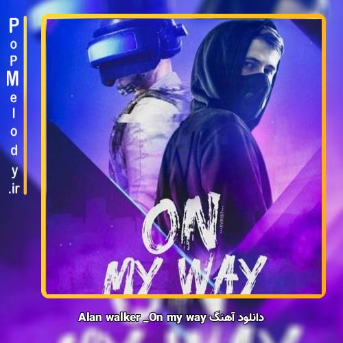 دانلود آهنگ Alan Walker on my way